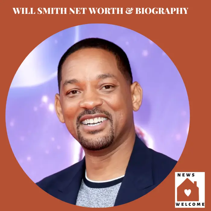 Will Smith Net Worth, Bio, Career and Achievements [Updated 2022]