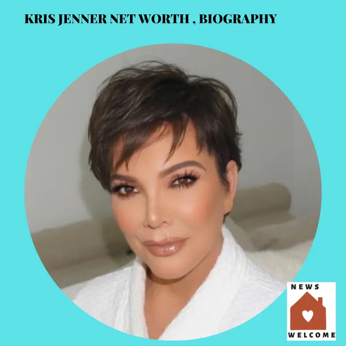 Kris Jenner Net Worth , Biography