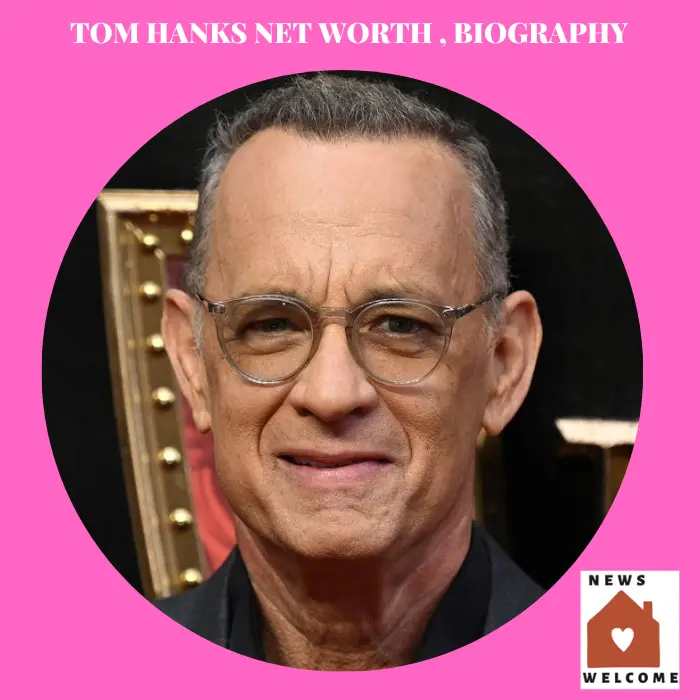 Tom Hanks Net Worth , Biography