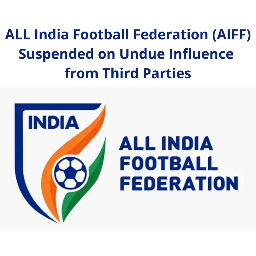 ALL India Football Federation (AIFF) Suspended on Undue Influence from Third Parties
