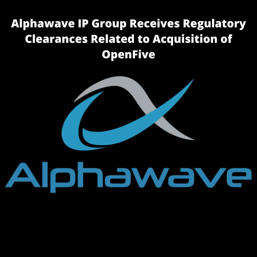 Alphawave IP Group Receives Regulatory Clearances Related to Acquisition of OpenFive