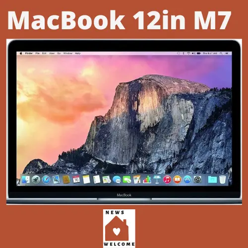 MacBook 12in M7 Review: Need To Know About Lightest And Most Portable Laptop